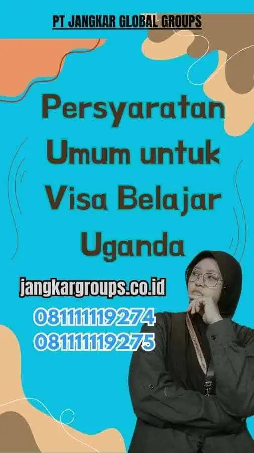 Persyaratan Umum untuk Visa Belajar Uganda