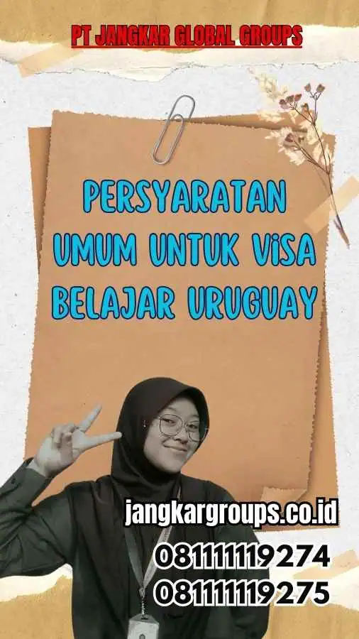 Persyaratan Umum untuk Visa Belajar Uruguay