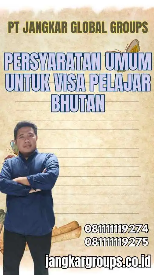 Persyaratan Umum untuk Visa Pelajar Bhutan