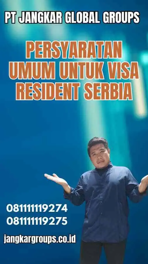 Persyaratan Umum untuk Visa Resident Serbia