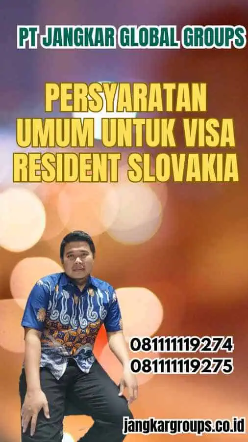 Persyaratan Umum untuk Visa Resident Slovakia