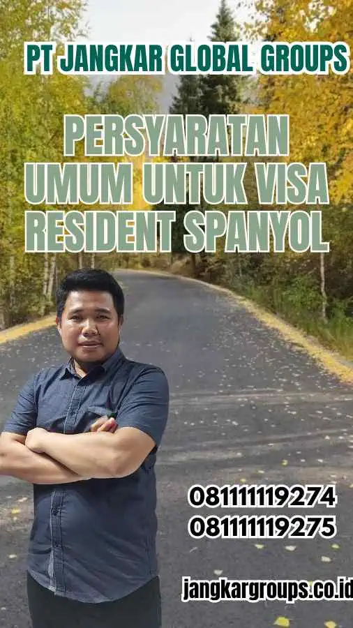 Persyaratan Umum untuk Visa Resident Spanyol