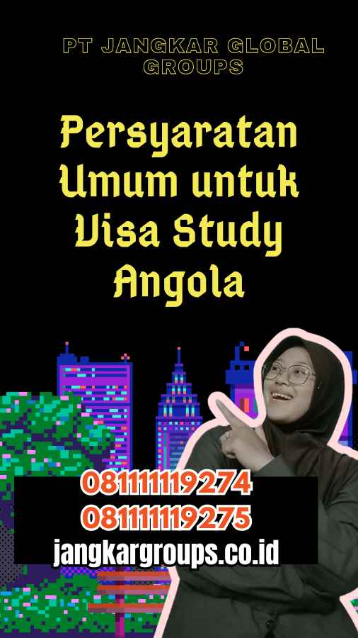 Persyaratan Umum untuk Visa Study Angola