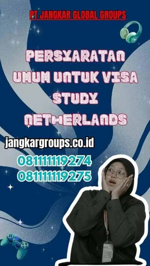 Persyaratan Umum untuk Visa Study Netherlands