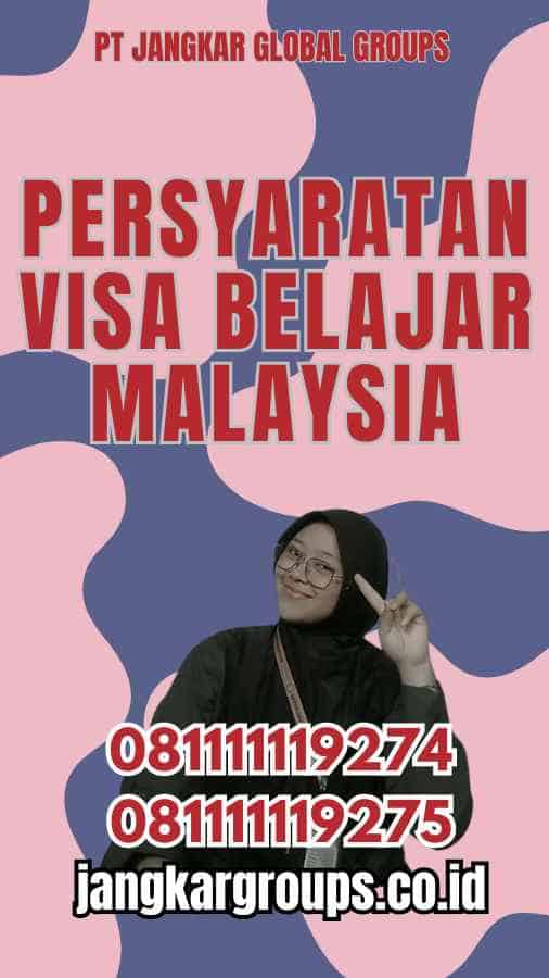 Persyaratan Visa Belajar Malaysia