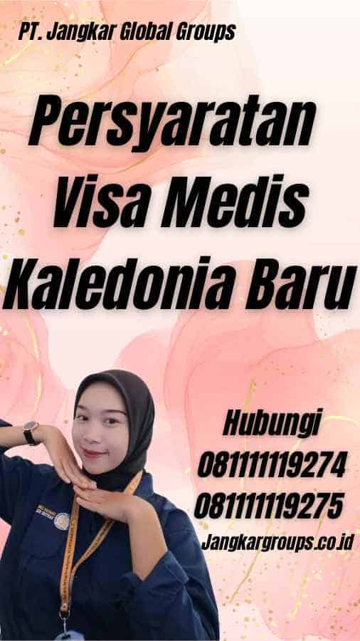 Persyaratan Visa Medis Kaledonia Baru