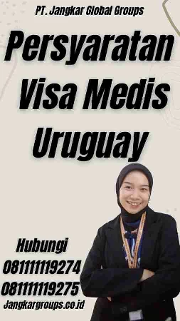 Persyaratan Visa Medis Uruguay