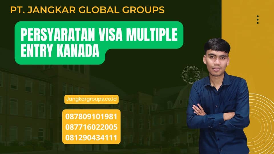Persyaratan Visa Multiple Entry Kanada
