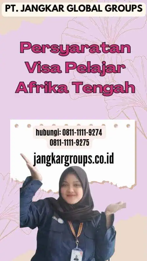 Persyaratan Visa Pelajar Afrika Tengah