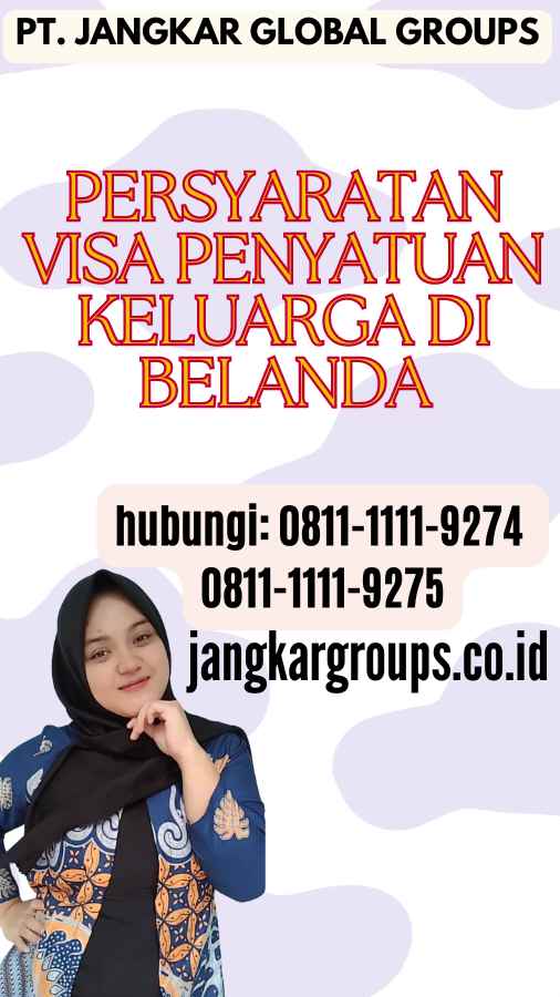 Persyaratan Visa Penyatuan Keluarga di Belanda