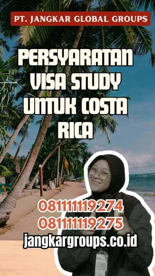 Persyaratan Visa Study untuk Costa rica