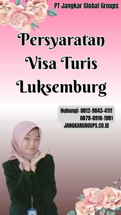 Persyaratan Visa Turis Luksemburg