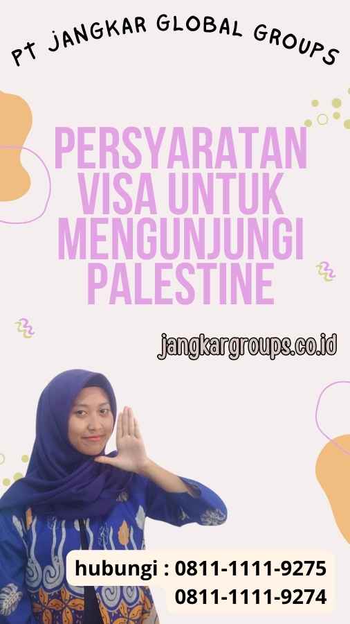 Persyaratan Visa untuk Mengunjungi Palestine