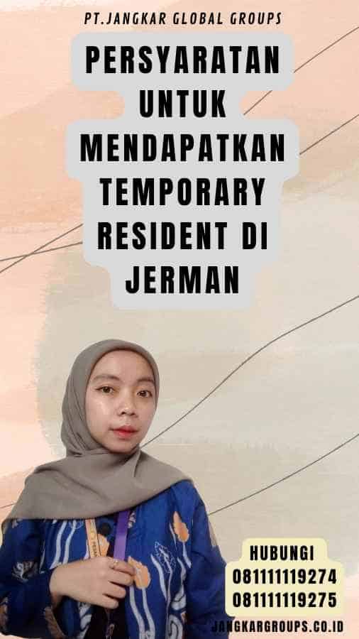 Persyaratan untuk Mendapatkan Temporary Resident di Jerman