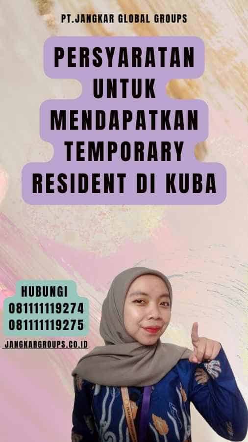 Persyaratan untuk Mendapatkan Temporary Resident di Kuba