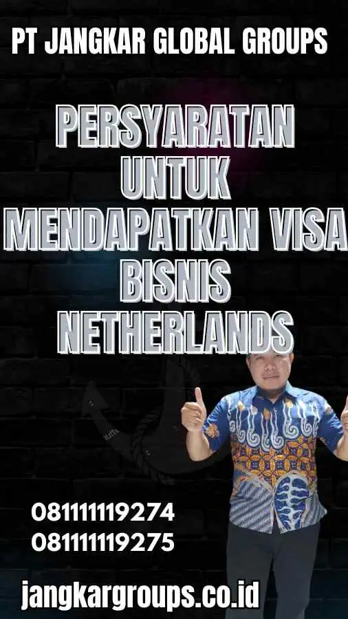 Persyaratan untuk Mendapatkan Visa Bisnis Netherlands