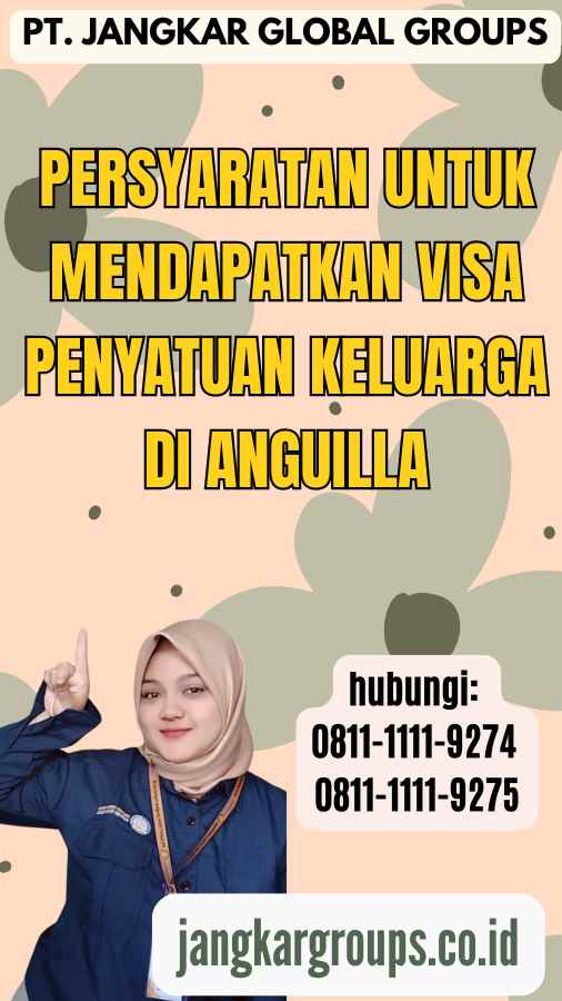 Persyaratan untuk Mendapatkan Visa Penyatuan Keluarga di Anguilla