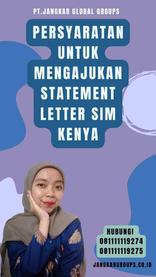 Persyaratan untuk Mengajukan Statement Letter SIM Kenya