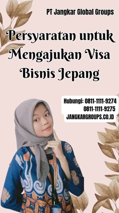 Persyaratan untuk Mengajukan Visa Bisnis Jepang