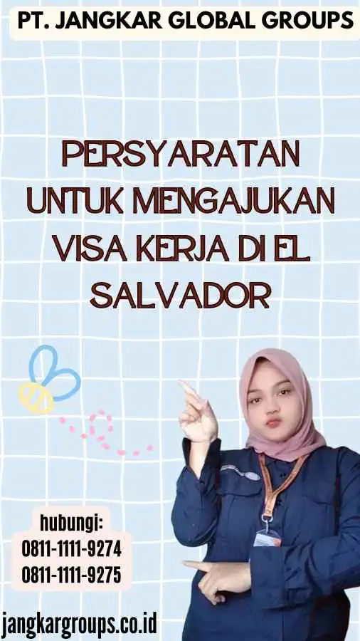 Persyaratan untuk Mengajukan Visa Kerja di El Salvador