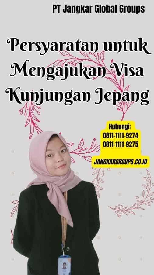 Persyaratan untuk Mengajukan Visa Kunjungan Jepang