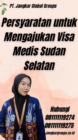 Persyaratan untuk Mengajukan Visa Medis Sudan Selatan