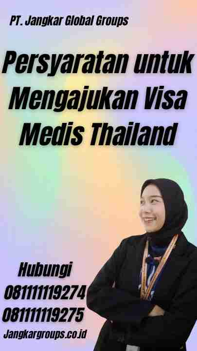 Persyaratan untuk Mengajukan Visa Medis Thailand