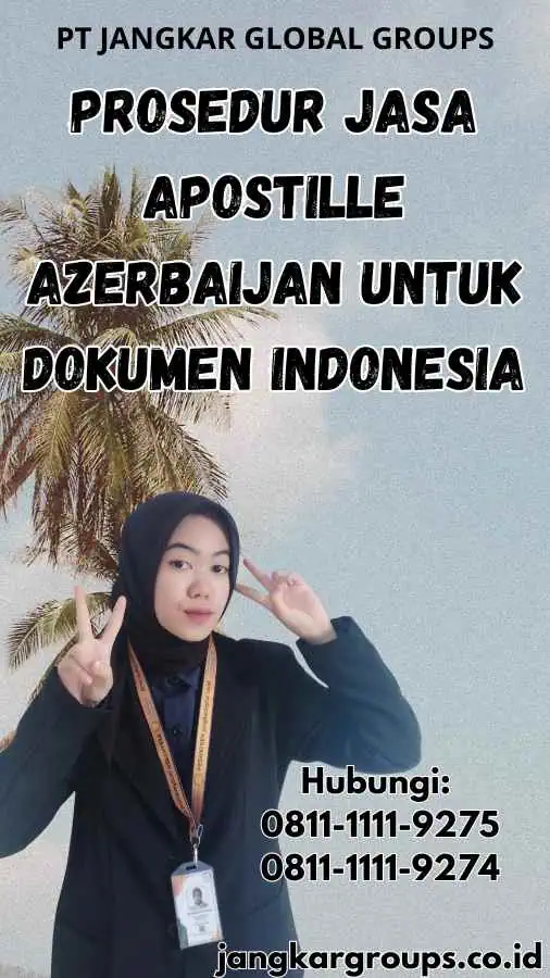 Prosedur Jasa Apostille Azerbaijan untuk Dokumen Indonesia