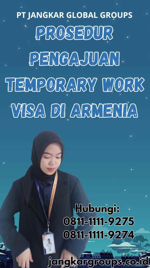 Prosedur Pengajuan Temporary Work Visa di Armenia