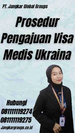 Prosedur Pengajuan Visa Medis Ukraina