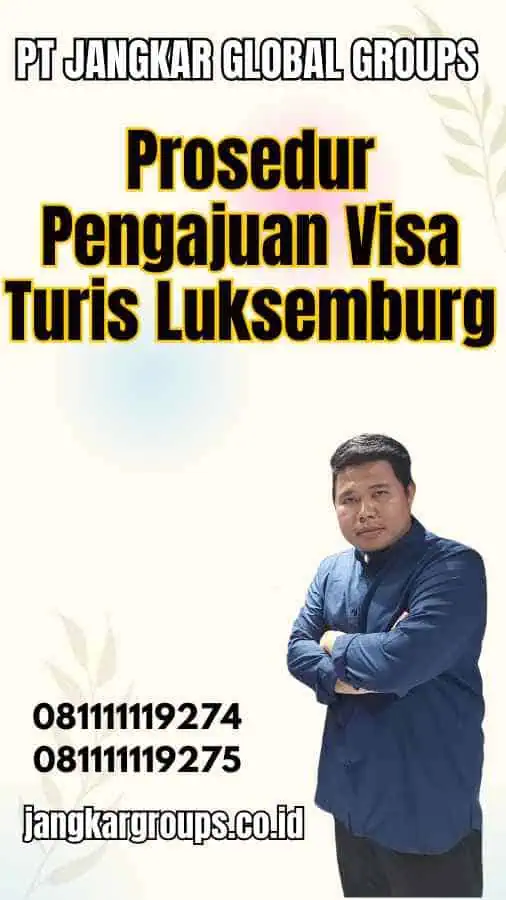 Prosedur Pengajuan Visa Turis Luksemburg