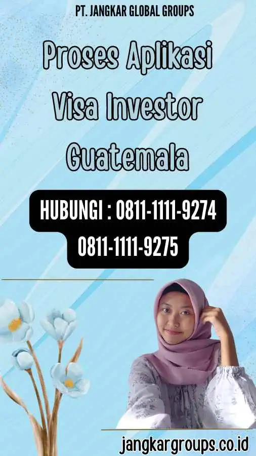 Proses Aplikasi Visa Investor Guatemala