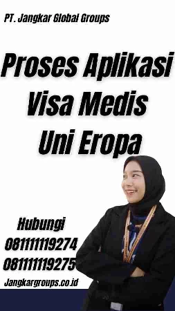 Proses Aplikasi Visa Medis Uni Eropa