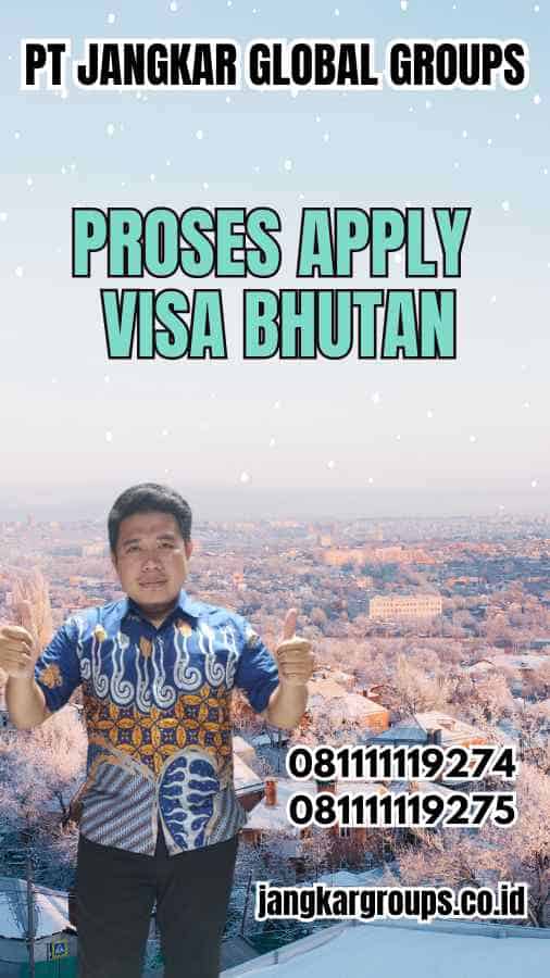 Proses Apply Visa Bhutan