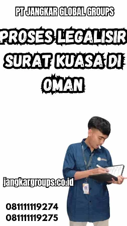 Proses Legalisir Surat Kuasa di Oman