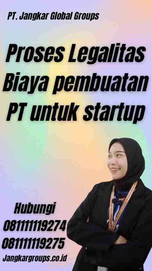 Proses Legalitas Biaya pembuatan PT untuk startup - Biaya pembuatan PT untuk startup