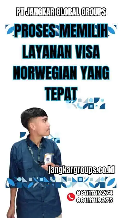 Proses Memilih Layanan Visa Norwegian yang Tepat