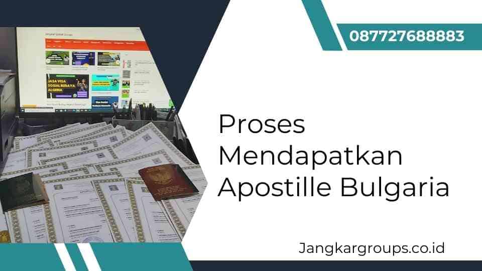 Proses Mendapatkan Apostille Bulgaria