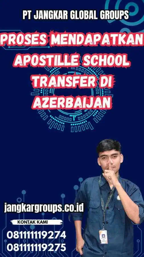 Proses Mendapatkan Apostille School Transfer di Azerbaijan