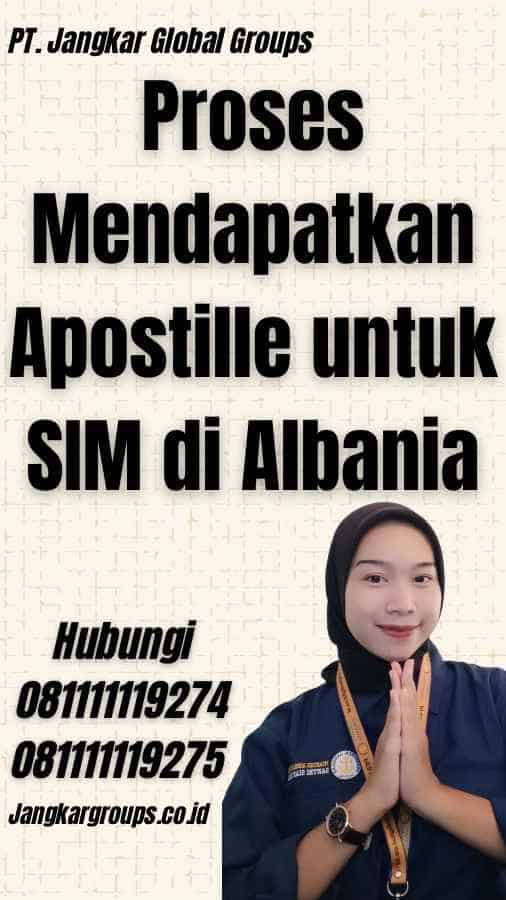 Proses Mendapatkan Apostille untuk SIM di Albania