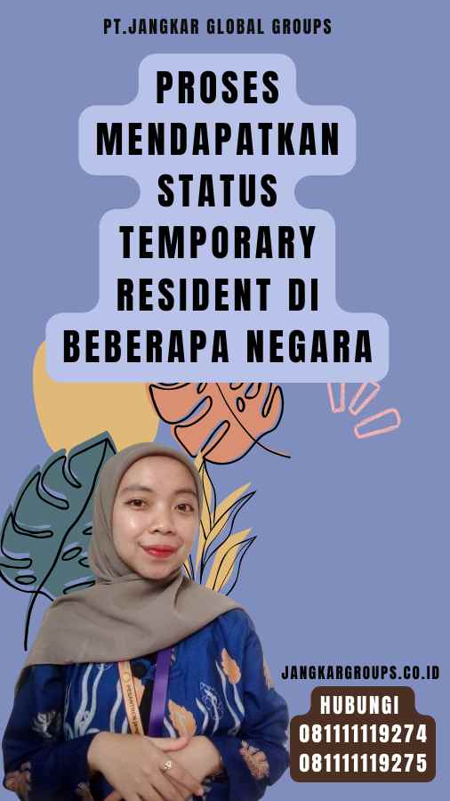 Proses Mendapatkan Status Temporary Resident di Beberapa Negara