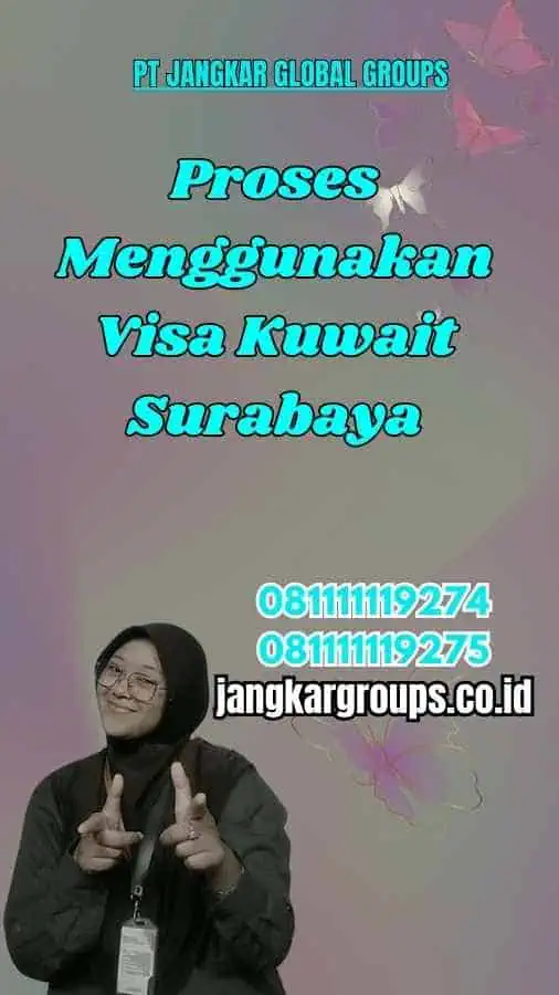 Proses Menggunakan Visa Kuwait Surabaya