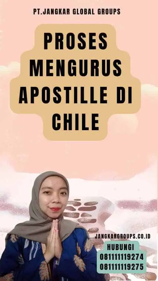 Proses Mengurus Apostille di Chile