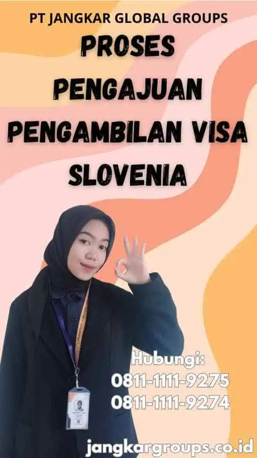 Proses Pengajuan Pengambilan Visa Slovenia