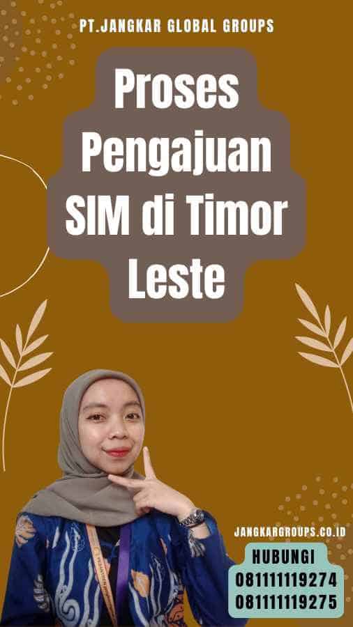 Proses Pengajuan SIM di Timor Leste