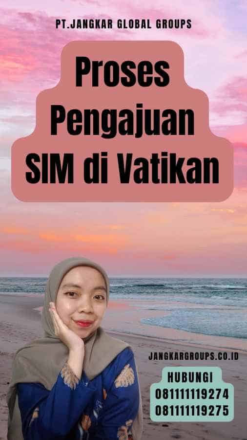 Proses Pengajuan SIM di Vatikan