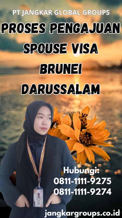 Proses Pengajuan Spouse Visa Brunei Darussalam