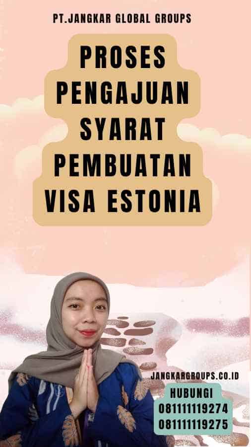 Proses Pengajuan Syarat Pembuatan Visa Estonia