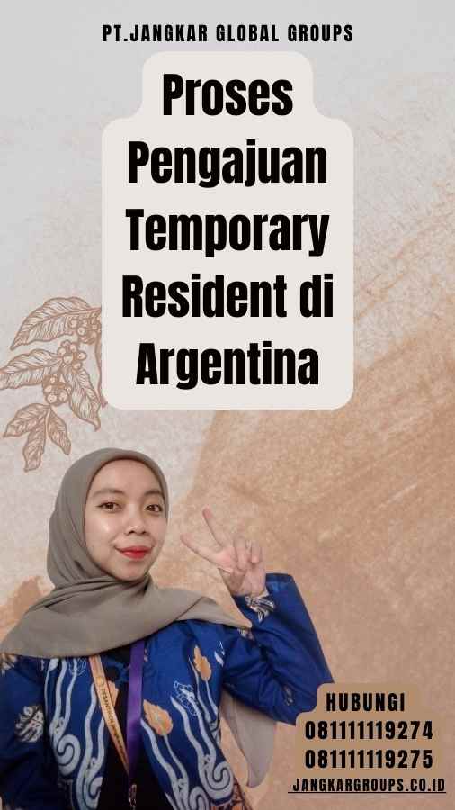 Proses Pengajuan Temporary Resident di Argentina