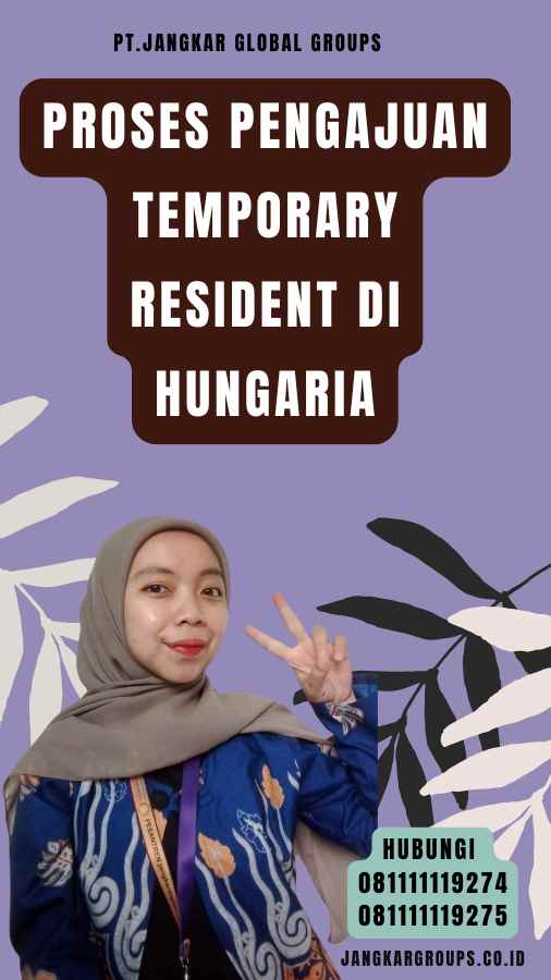 Proses Pengajuan Temporary Resident di Hungaria